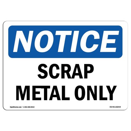 SIGNMISSION Safety Sign, OSHA Notice, 7" Height, Scrap Metal Only Sign, Landscape OS-NS-D-710-L-18254